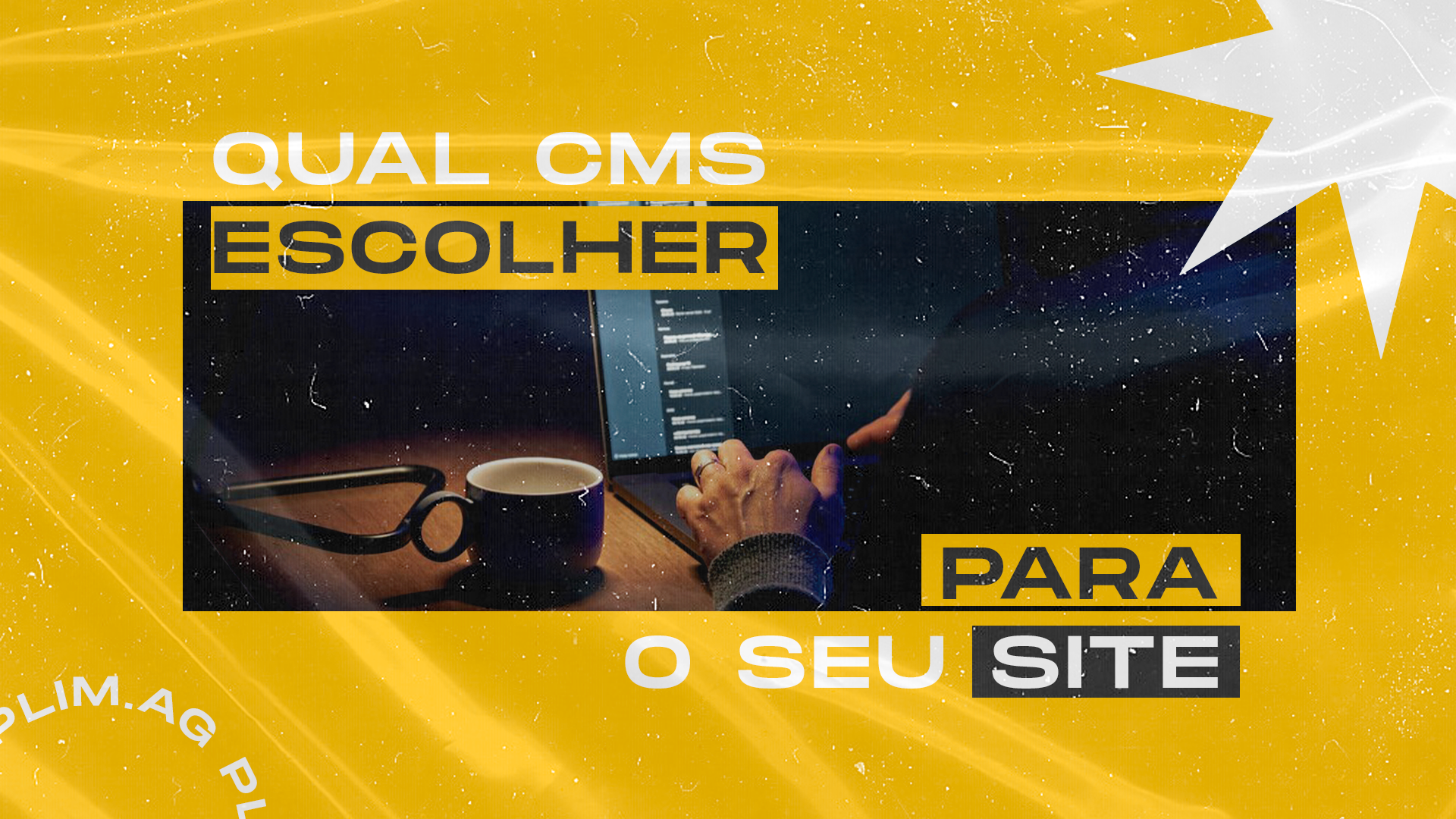 Como escolher o CMS para o seu site e elevar a sua presença digital